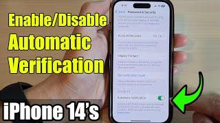 iPhone 14/14 Pro Max: How to Enable/Disable Automatic Verification