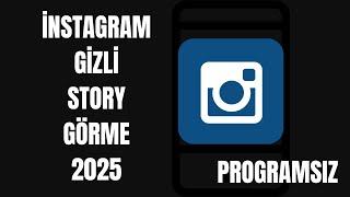 Instagram Hikayelerini Gizlice İzleme 2025 l Programsız