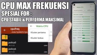 CPU MAX FREKUENSI ANDROID ! CARA MEMAKSIMALKAN PERFORMA CPU ANDROID UNTUK BERMAIN GAME LEBIH LANCAR