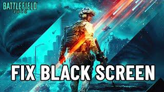 How To FIX BLACK SCREEN On Launch & Stuck On Loading Screen BATTLEFIELD 2042