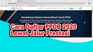 CARA DAFTAR PPDB 2020 LEWAT JALUR PRESTASI. SD SMP SMA SMK