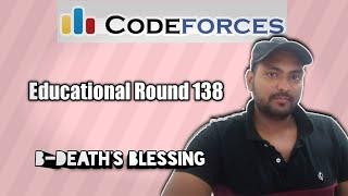 Death's Blessing codeforces solutions || Codeforces educational round 138 solutions