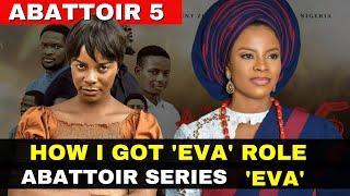 ABATTOIR 5: How I Got The 'Eva' Role - Abattoir Series Eva, Mosiko Remilekun