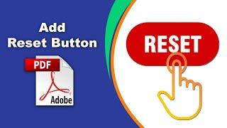 How to make a reset form button in pdf (Prepare Form) using Adobe Acrobat Pro DC