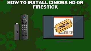 How to Install Cinema HD on Firestick: Step-by-Step Guide