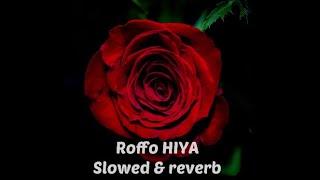 Roffo HIYA (slowed & Reverb) + lyrics 
