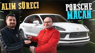 PORSCHE MACAN ALIM SÜRECİ ! 6.000.000 TL