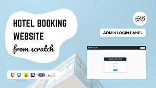 06 - Hotel Booking Website using PHP and MySQL | Admin Login Panel