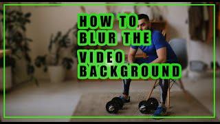 How to blur the video background in Adobe Premiere Pro