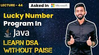 Lucky Number Program In Java | FREE DSA Course in JAVA | Lecture 44
