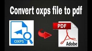 How to convert oxps file to pdf [Hindi] | Convert oxps file to pdf easily