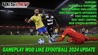 PES 2017 NEW GAMEPLAY MOD LIKE EFOOTBALL 2024 UPDATE