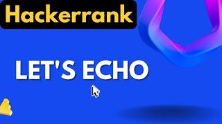 Let's Echo Hackerrank Solution | Hackerrank Linux Shell Solutions | realNameHidden