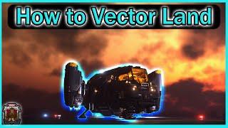 How to Vector Land - Star Citizen.