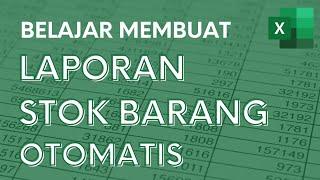 Membuat Laporan Stok Barang Otomatis - Rekap Keluar Masuk - Tutorial Excel Pemula - ignasiusryan