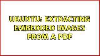 Ubuntu: Extracting embedded images from a PDF