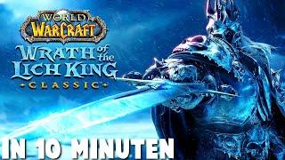 Wrath of the Lich King Classic in 10 Minuten!