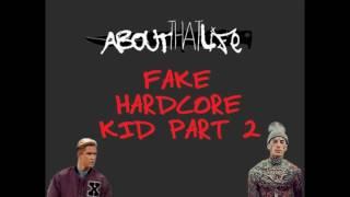 About That Life - Fake HxC Kid Part 2