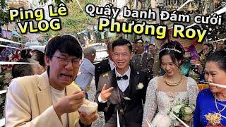 [VLOG] Quẩy Banh Đám Cưới Phương Roy Hà Thu!!! | Ping Lê VLOG