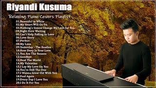 Riyandi Kusuma - Relaxing Piano Covers (Playlist)