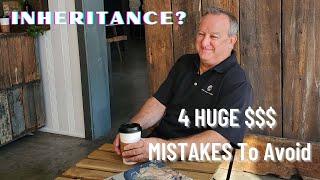 Are You Getting Inheritance Money? 4 HUGE $$$ MISTAKES YOU DON'T WANT TO MAKE