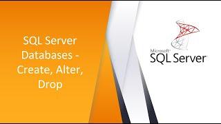 How to Create, Alter, Drop Databases in SQL Server?