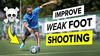 IMPROVE shooting with your WEAK foot