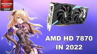 AMD RADEON HD 7870 2GB - 2022 [12 GAMES TESTED]