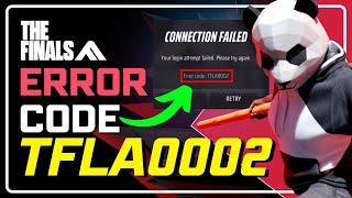 How to Fix Error TFLA0002 in THE FINALS | Fix Connection Failed | Failed to LOGIN!