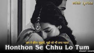 Honthon Se Chhu Lo Tum - Jagjit Singh Ghazal | Jag Ne Cheena Mujhse [Slowed + Reverb] (with lyrics)