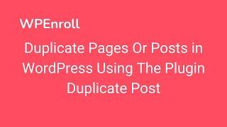 Duplicate Pages Or Posts in WordPress Using The Plugin Duplicate Post