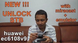 NEW !!! Unlock STB Huawei ec6108v9 with Miracast and emulator game