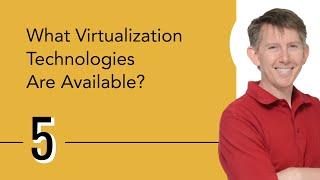 What Virtualization Technologies Are Available?