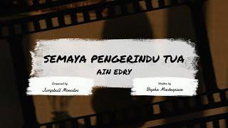 Semaya Pengerindu Tua by Ain Edry (Official Lyric Video)