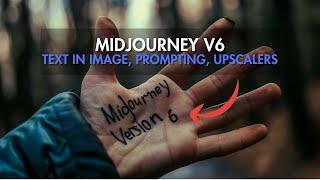 Midjourney Version 6 | New Prompting, Text, Upscalers