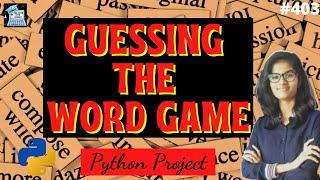 Guessing the word game in python | python project for beginners | python project tutorial | python