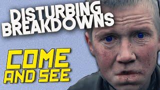 Come and See (1985) | DISTURBING BREAKDOWN