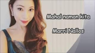 Mahal naman kita - Marri Nallos w/Lyrics