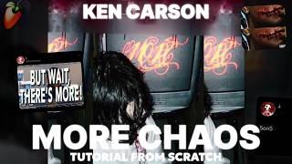 HOW TO MAKE MORE CHAOS KEN CARSON TYPE BEAT FROM SCRATCH | FL 21 TUTORIAL