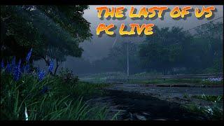 The Last of US PC #1 - [Live][RTX 4090]