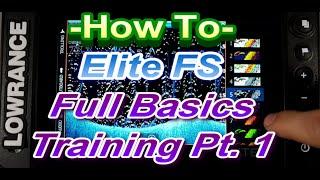 How To: Lowrance Elite FS Full Basics Training Pt. 1