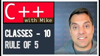 Classes part 10 - Rule of Five - Have fun reducing memory allocations! | Modern Cpp Series Ep. 46