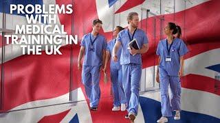 Problems With Medical Training In The UK