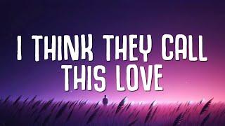 Elliot James Reay - I Think They Call This Love (Lyrics)