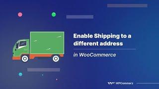 Enabling Shipping to a Different Address | WooCommerce Guide