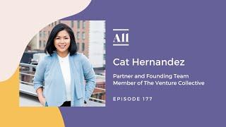 Cat Hernandez, Partner and Founding Team Member of The Venture Collective - Democratizing Access