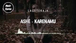 ASHE - Karenamu (Lirik) | Music Stories ID