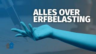 Alles over de Erfbelasting | Vrijstellingen en Opties