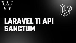 Laravel 11 API in 13 minutes | Sanctum
