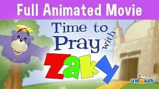 TIME TO PRAY WITH ZAKY - FULL MOVIE FOR KIDS